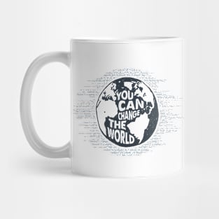 The Earth. You Can Change The World Mug